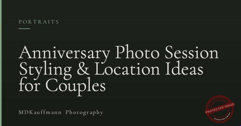 Anniversary Photo Session Styling & Location Ideas for Couples