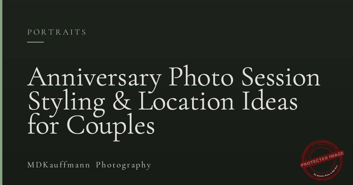Anniversary Photo Session Styling & Location Ideas for Couples