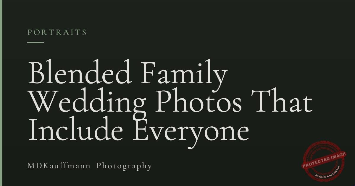 Blended Family Wedding Photos That Include Everyone 1 Blended Family Wedding Photos That Include Everyone