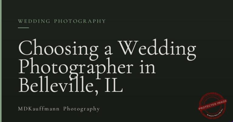 Choosing a Wedding Photographer in Belleville, IL
