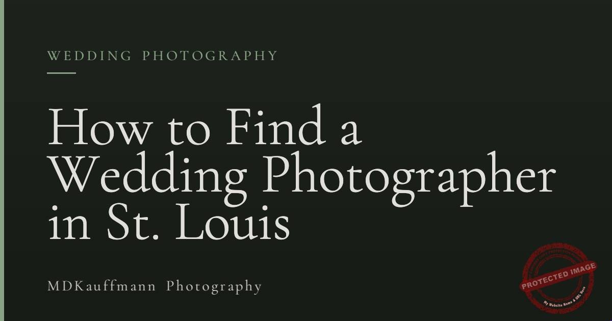 How to Find a Wedding Photographer in St. Louis