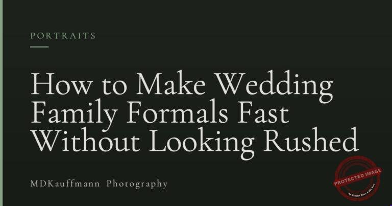 How to Make Wedding Family Formals Fast Without Looking Rushed 3 How to Make Wedding Family Formals Fast Without Looking Rushed
