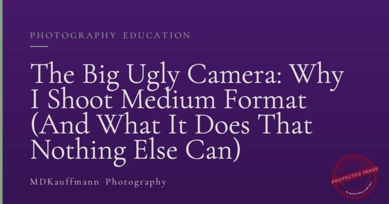 The Big Ugly Camera: Why I Shoot Medium Format (And What It Does That Nothing Else Can)