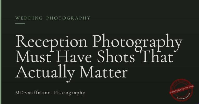 Reception Photography Must Have Shots That Actually Matter 6 Reception Photography Must Have Shots That Actually Matter