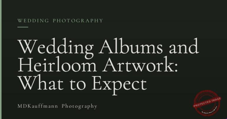 Wedding Albums and Heirloom Artwork: What to Expect