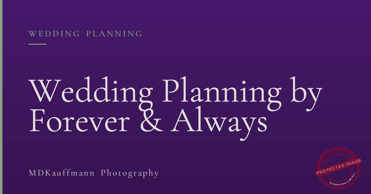 Wedding Planning by Forever & Always 1 Wedding Planning by Forever & Always