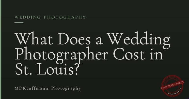 What Does a Wedding Photographer Cost in St. Louis?